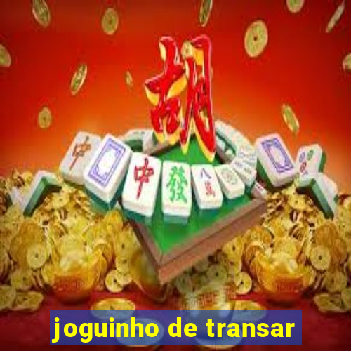 joguinho de transar